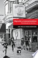Migración y transnacionalismo. Extrañando la tierrita…