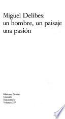 Miguel Delibes, un hombre, un paisaje, una pasión