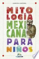 Mitología mexicana para niños