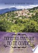 Momentos para que no me olvides