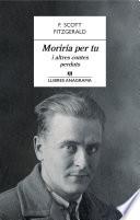 Moriria per tu i altres contes perduts