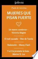 Mujeres que pisan fuerte (Pack con: Un nuevo comienzo | El mal causado | Redención | Y a ti te prometo la luna)