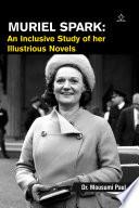 Muriel Spark: An Inclusive Study of her Illustrious Novels