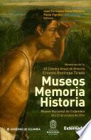 Museos, memoria, historia: memorias de la XX Cátedra anual de historia Ernesto Restrepo Tirado
