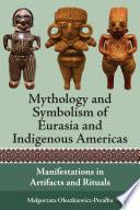 Mythology and Symbolism of Eurasia and Indigenous Americas