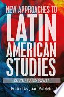New Approaches to Latin American Studies