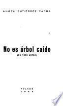 No es árbol caído