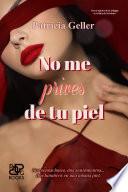 No me prives de tu piel