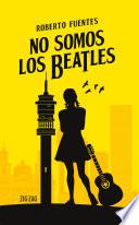 No somos los Beatles