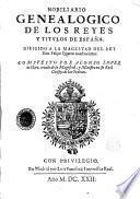 Nobiliario genealogico de los reyes y titulos de España
