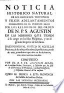 Noticia historico natural de los gloriosos triumphos y felices adelantamientos conseguidos en el presente siglo por los religiosos del Orden de n.p. S. Agustin en las missiones que tienen à su cargo en las Islas philipinas, y en el grande imperio de la China