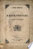 Noticias biográficas del escelentísimo señor D. Manuel Pavía y Lacy, Marqués de Novaliches, Vizconde de Rabosal ...