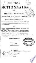 Nouveau dictionnaire de médecine, chirurgie, pharmacie, chimie, histoire naturelle, etc. ...