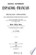 Nouveau dictionnaire espagnol-francais et francais-espagnol, avec la prononciation figuree dans les deux langues