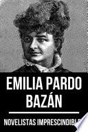 Novelistas Imprescindibles - Emilia Pardo Bazán
