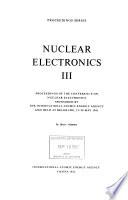 Nuclear Electronics; Proceedings