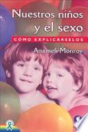Nuestros Ninos Y El Sexo