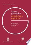 Nueva gramática de la lengua española. Edición revisada y ampliada