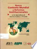 Nuevo contexto mundial y reformas institucionales en la agricultura de América Latina y el Caribe