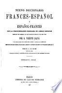 Nuevo diccionario francés-español y español-francés con la pronunciación figurada en las dos lenguas compuesto con presencia de los materiales reunidos