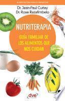 Nutriterapia. Guía familiar de los alimentos que nos cuidan