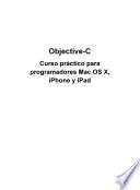 Objective-C. Curso práctico para programadores Mac OS X, iPhone y iPad