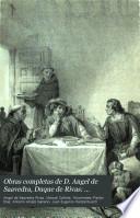 Obras completas de d. Angel de Saavedra, duque de Rivas: Romances históricos y leyendas. 2. ed