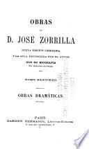 Obras de D. Jose Zorrilla: Obras dramáticas