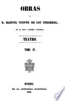 Obras de D. Manuel Breton de los Herreros, de la Real academia española: Teatro