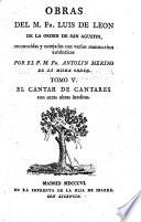 Obras del M. Fr. Luis de Leon ... reconocidas y cotejadas con varios manuscritos auténticos por el P. M. Fr. Antolin Merino