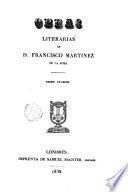 Obras literarias de D. Francisco Martinez de la Rosa