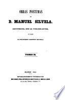 Obras Postumas De D. Manuel Silvela. Las Publica, Con La Vida Del Autor Su Hijo D. Francisci Agustin Silvela