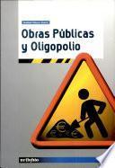 Obras publicas y oligopolio / Public Works and Oligopoly