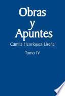 Obras y apuntes. Tomo IV: Camila Henríquez Ureña
