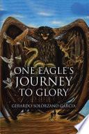 One Eagle's Journey to Glory