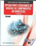 Operaciones auxiliares de montaje de componentes informáticos. Certificados de profesionalidad. Operaciones Auxiliares de Montaje de Componentes Informáticos