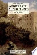 Operarios fabriles en el Valle de México (1864-1884)