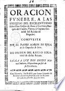 Oracion funebre, a las exequias del excelentissimo señor Don Gaspàr de Haro y Guzmàn, marquès del Carpio, Virrey, y capitan general del reyno de Napoles. Compuesta por el padre Marcos de Rioja, de la compañia de Iesus. ... Sacala a luz Don Ioseph Manuel Imberto, mayordomo que fue de su excelencia