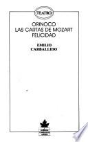 Orinoco ; Las cartas de Mozart ; Felicidad