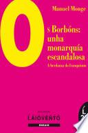 Os Borbóns:unha monarquía escandalosa