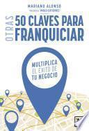 Otras 50 claves para franquiciar