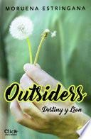 Outsiders 1. Destiny y Lion