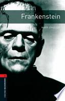 Oxford Bookworms Library: Stage 3: Frankenstein
