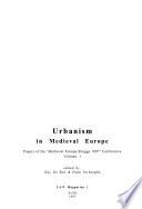 Papers of the Medieval Europe Brugge 1997 Conference: Urbanism in medieval Europe