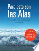 PARA ESTO SON LAS ALAS