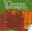 Para leer el Antiguo Testamento
