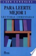 Para leerte mejor 1 : (lecturas comentadas)