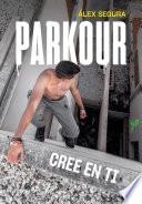 Parkour. Cree en ti