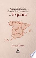 Patrimonio Mundial Cultural de la Humanidad en ESPAÑA