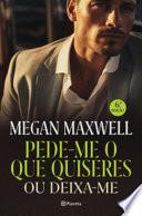 Pede-me o que quiseres ou deixa-me - Ed. atualizada